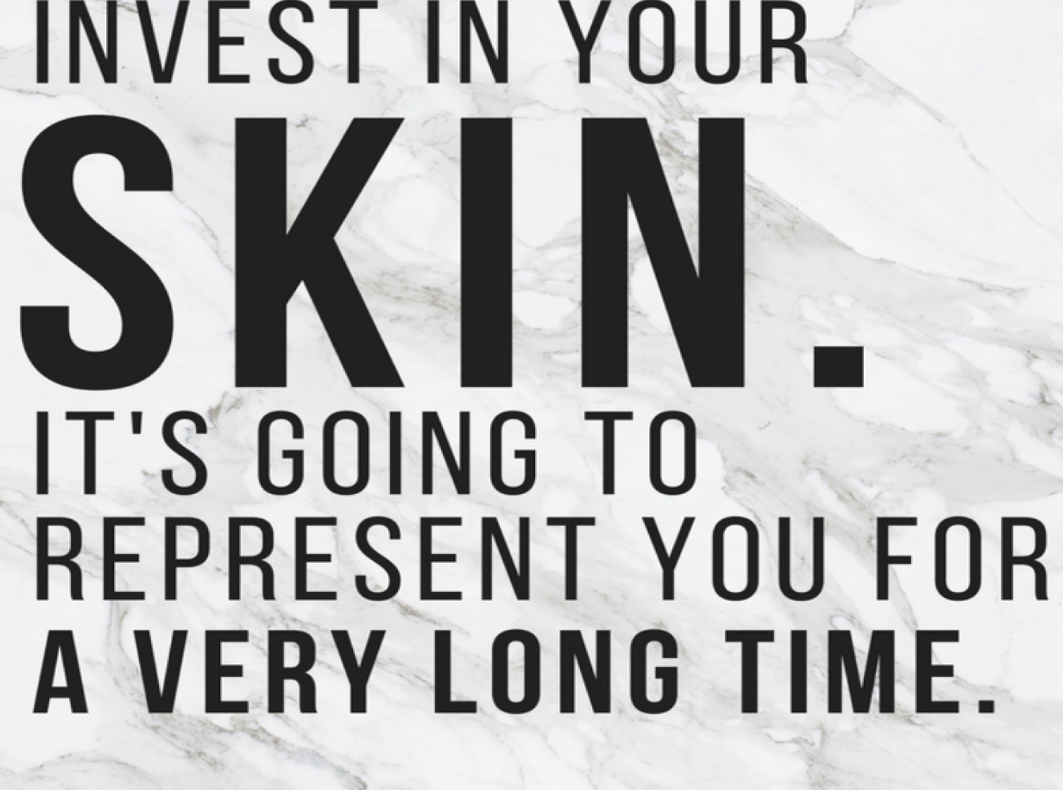 Invest in Your Skin Quote